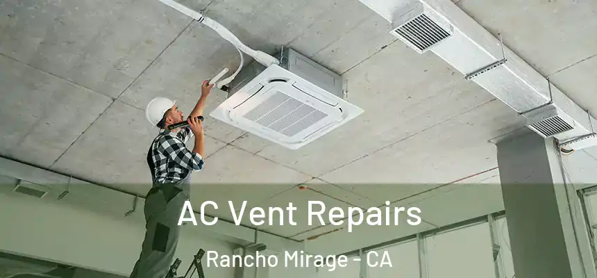 AC Vent Repairs Rancho Mirage - CA