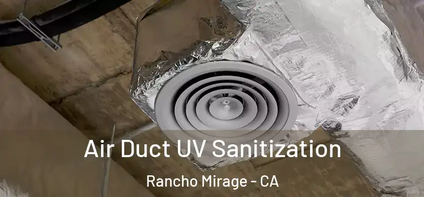  Air Duct UV Sanitization Rancho Mirage - CA
