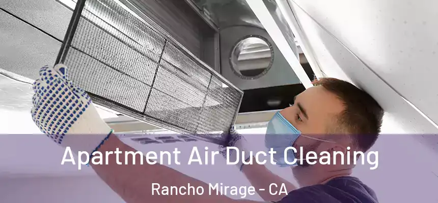  Apartment Air Duct Cleaning Rancho Mirage - CA