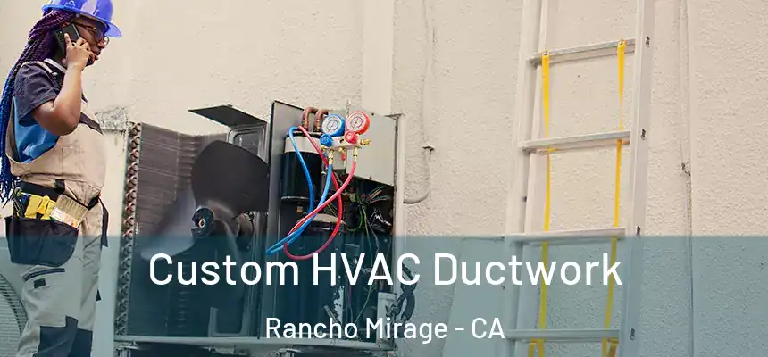  Custom HVAC Ductwork Rancho Mirage - CA
