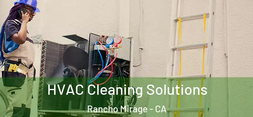  HVAC Cleaning Solutions Rancho Mirage - CA