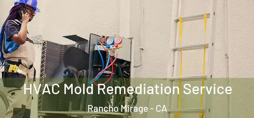  HVAC Mold Remediation Service Rancho Mirage - CA