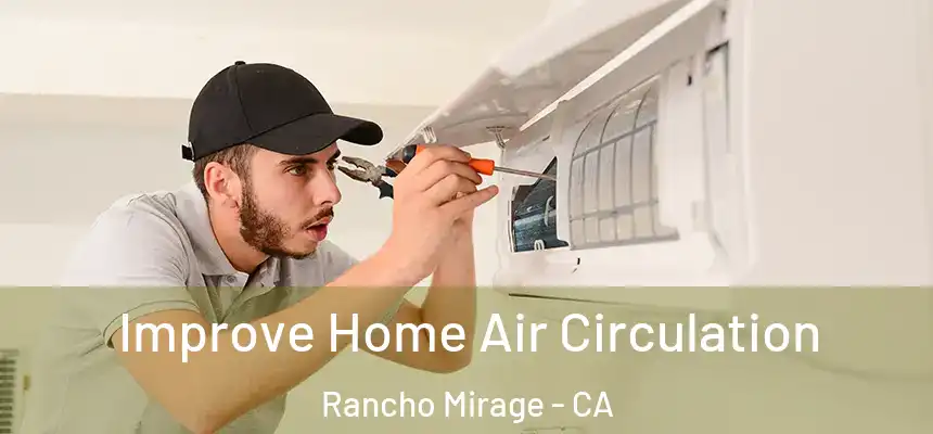  Improve Home Air Circulation Rancho Mirage - CA