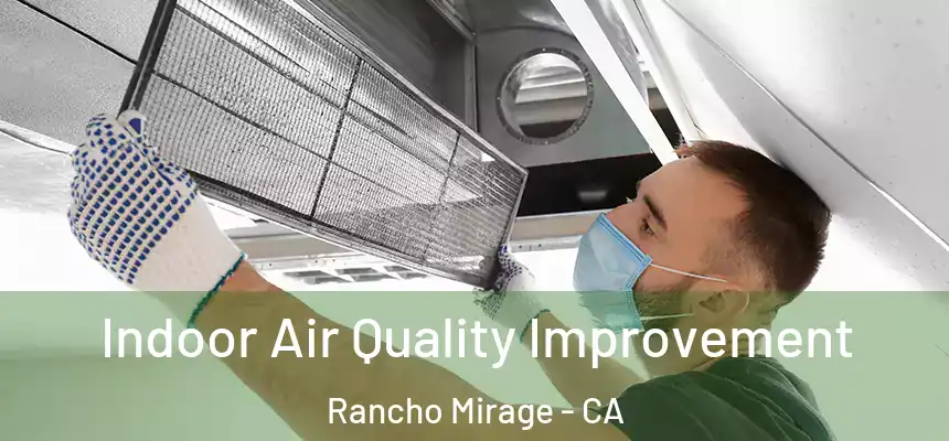  Indoor Air Quality Improvement Rancho Mirage - CA